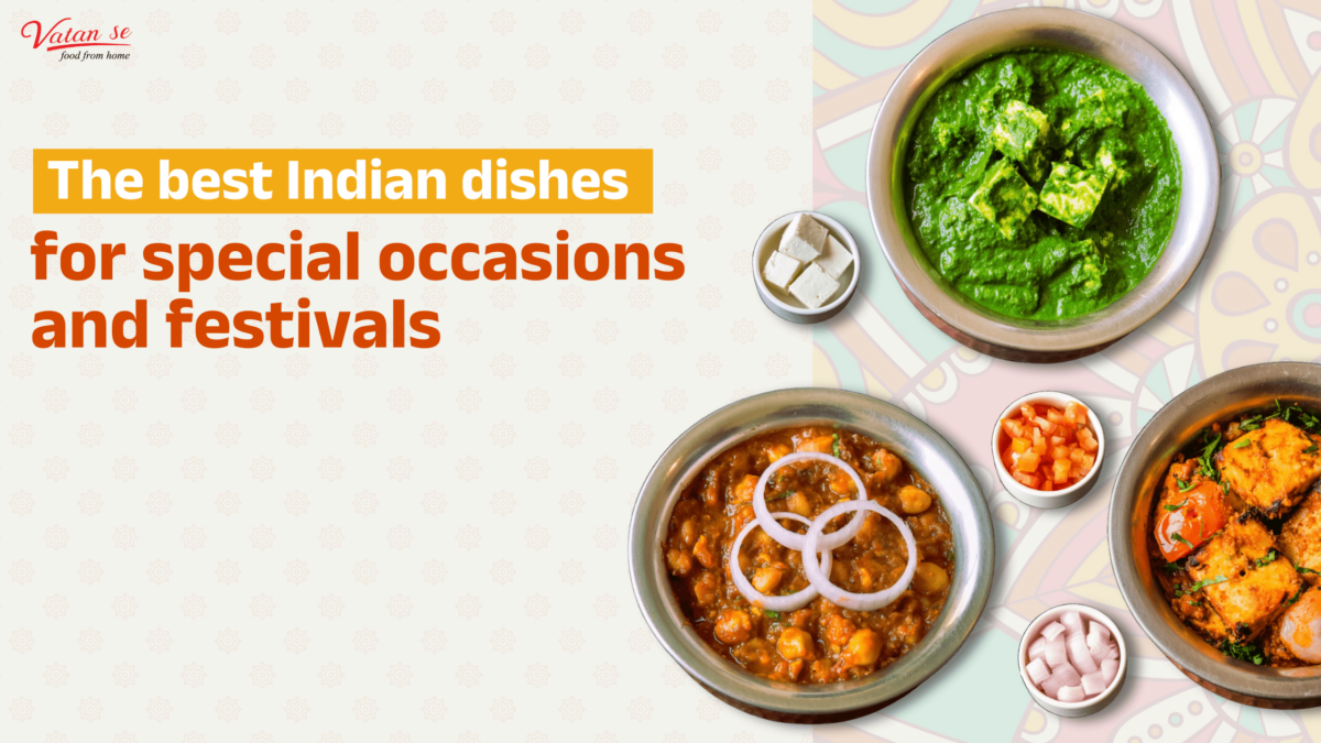 The Best Indian Dishes for Special Occasions and Festivals