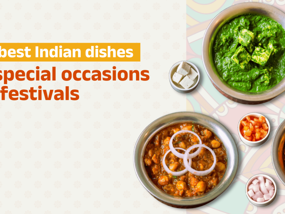 The Best Indian Dishes for Special Occasions and Festivals