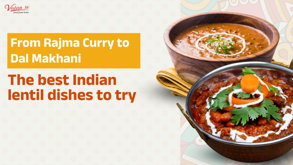 From Rajma Curry to Daal Makhni The Best Indian Lentil Dishes to Try